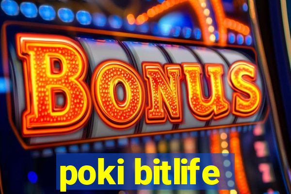 poki bitlife